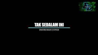 [TAK SEDALAM INI] instruman cover
