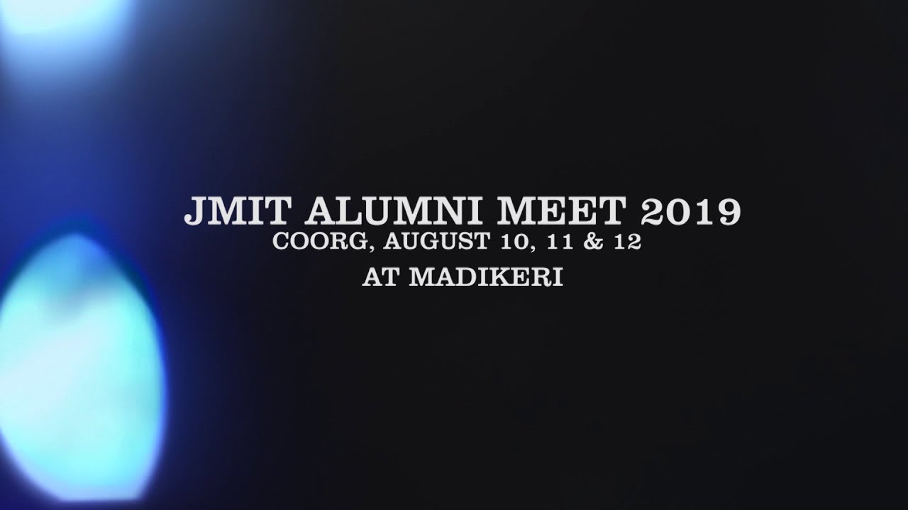 "JMIT ALUMNI MEET 2019 COORG, AUGUST 10, 11 & 12  AT MADIKERI"