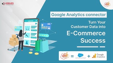 Google Analytics Connector | Salesforce App to Optimize Your E-commerce Business