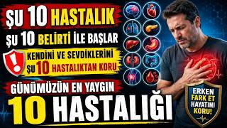Şu 10 Hastalık 10 Belirti İle Gelir.! Günümüzün En Yaygın ve Sinsice İlerleyen 10 Hastalığı..İZLE
