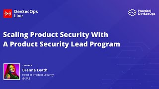 🔴 Scaling Product Security With A Product Security Lead Program | #DevSecOps LIVE 🚨
