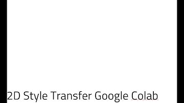2D Neural Style Transfer Google Colab