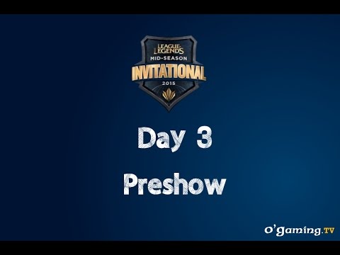 MSI - Day 3 - 1/2 Finales - Preshow