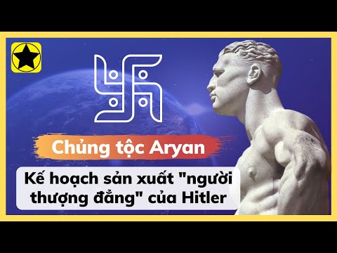 Chủng Tộc Aryan Và Kế Hoạch Sản Xuất "Người Thượng Đẳng" Của Hitler