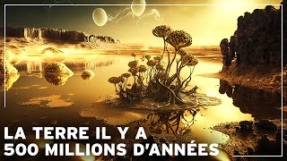 A quoi ressemblait la Terre il y a 500 Millions d'Années ? | Documentaire Histoire de la Terre