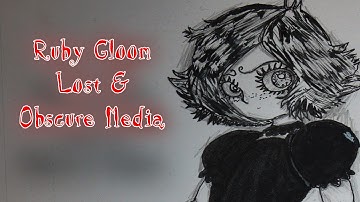 Ruby Gloom Lost & Obscure Media
