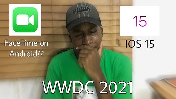 Apple’s WWDC 2021 Event .. IOS 15,FaceTime for Android??🤷🏾‍♂️🤯