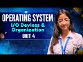 OS Unit 4 | I/O Devices, Disk Scheduling & I/O Organization | OS