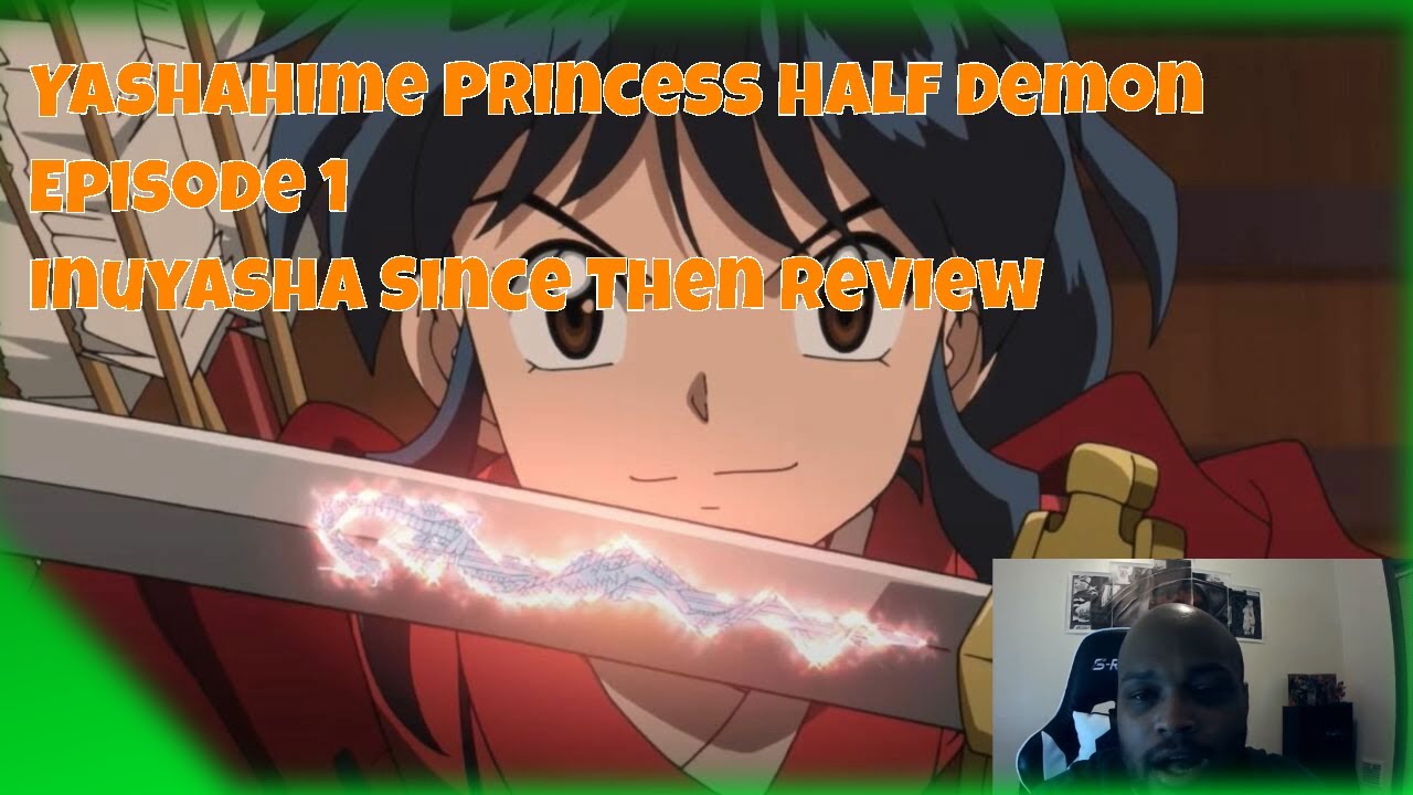 Yashahime Princess Half Demon Episode 1 Inuyasha Since Then Review