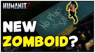 The New Project Zomboid? - HumanitZ Demo