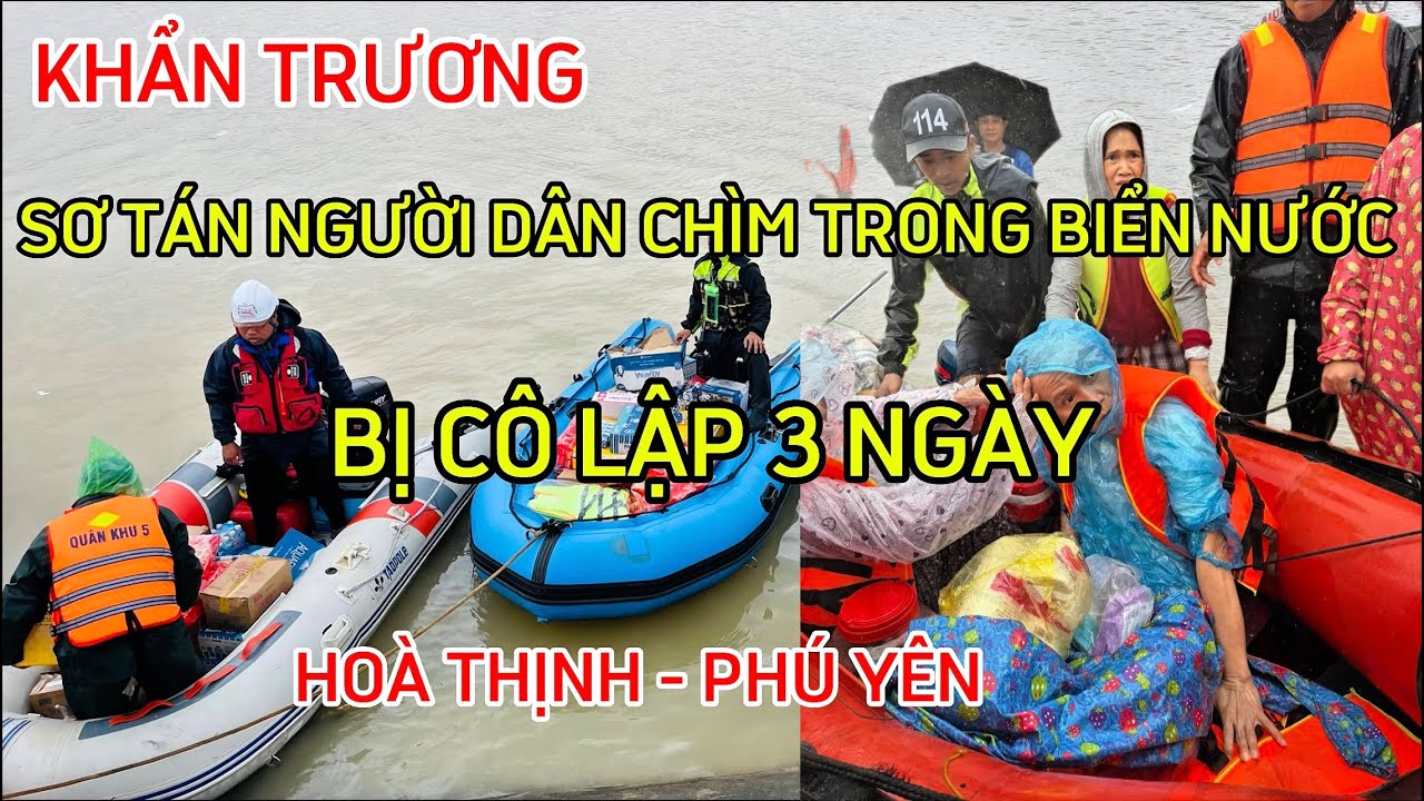 Giải Cứu Người Dân Ra Khỏi Tâm Lũ Ở Hoà Thịnh - Phú Yên | Hoà Thịnh Bị Cô Lập 3 ngày 3 đêm 