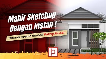 Tutorial SketchUp Pemula - Desain Rumah Minimalis Modern dari Nol