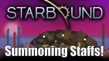 Starbound Custom Creations: Summoning Staffs!