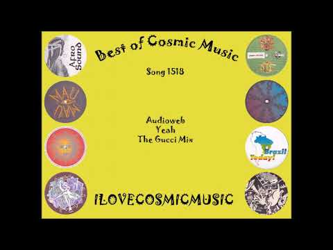 Audioweb — Best of Cosmic 1518 - Audioweb - Yeah - The Gucci Mix