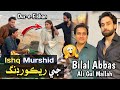 Aj drama ishq murshid ki recording hum tvali gul mallah  bilal abbas khan  dur e fishan