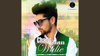 Chadd jaan walie -