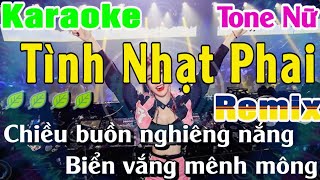 Tình Nhạt Phai Karaoke Remix Tone Nữ Nhạc Sống | Chiều Buồn Nghiêng Nắng Bass Mạnh 2023