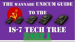 PART 1 - The Wannabe Unicum Guide to the IS-7 Tech Tree