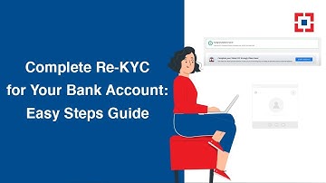 Complete Re-KYC for Your Bank Account: Easy Steps Guide | HDFC Bank