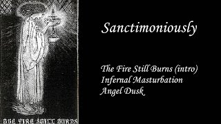 Sanctimoniously - &quot;The Fire Still Burns&quot; 1997