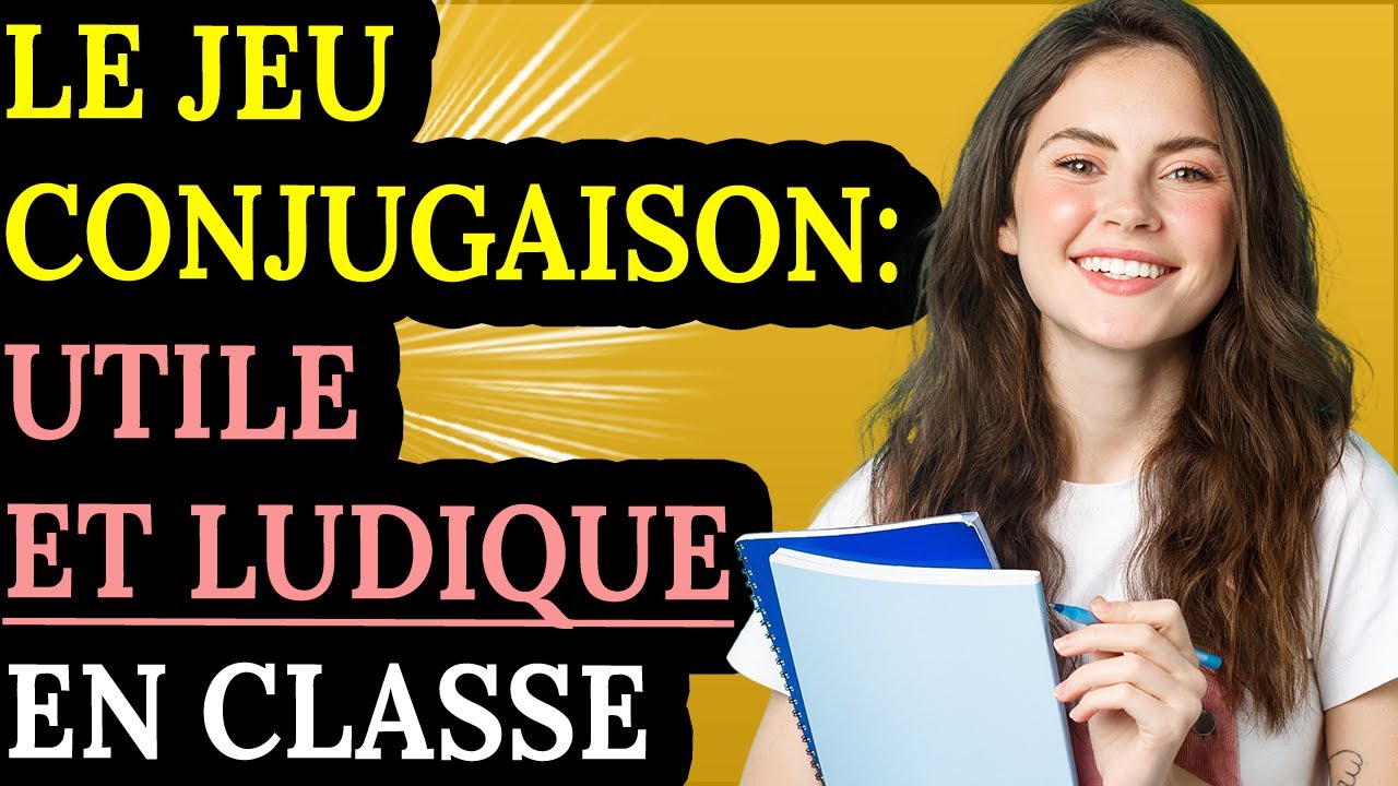Jeu de Conjugaison pour le FLE : Utile et ludique en classe