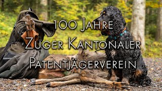 DER FILM - 100 Jahre Zuger Kantonaler Patentjägerverein | Zuger Jagd