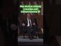Elon Musk on starting a business and entrepreneurship #ai #tech #business
