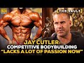 Jay Cutler: Competitive Bodybuilding "Lacks A Lot Of Passion Now"