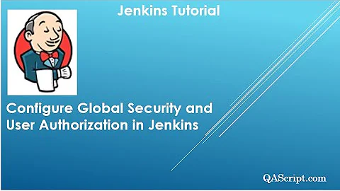 Jenkins Tutorial - Configure Global Security and User Authorization in Jenkins