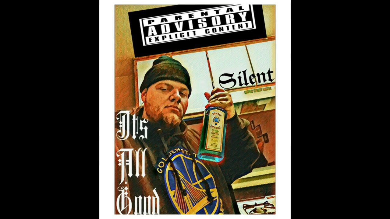 Watch Silent - Its All Good on YouTube Watch Silent - Its All Good on YouTube