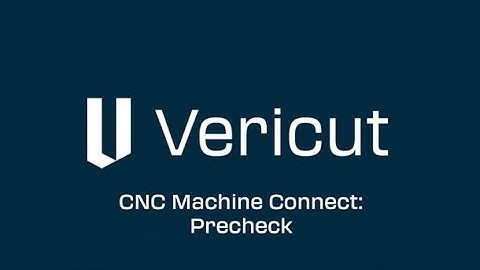 Vericut CNC Machine Connect: Precheck