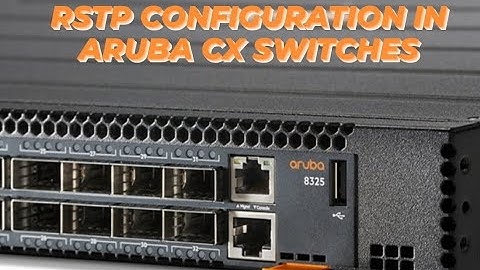 RPVST Configuration in ARUBA CX Switches