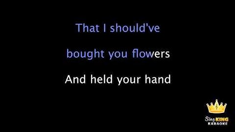 I should ve bought you flowers lyrics