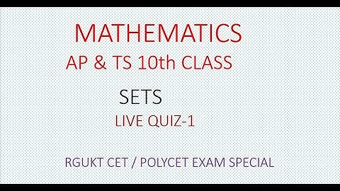SETS  || MATHEMATICS  || RGUKT CET & POLYCET-2021