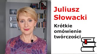 Juliusz Słowacki - najważniejsze utwory. Powtórka przed sprawdzianem i maturą.