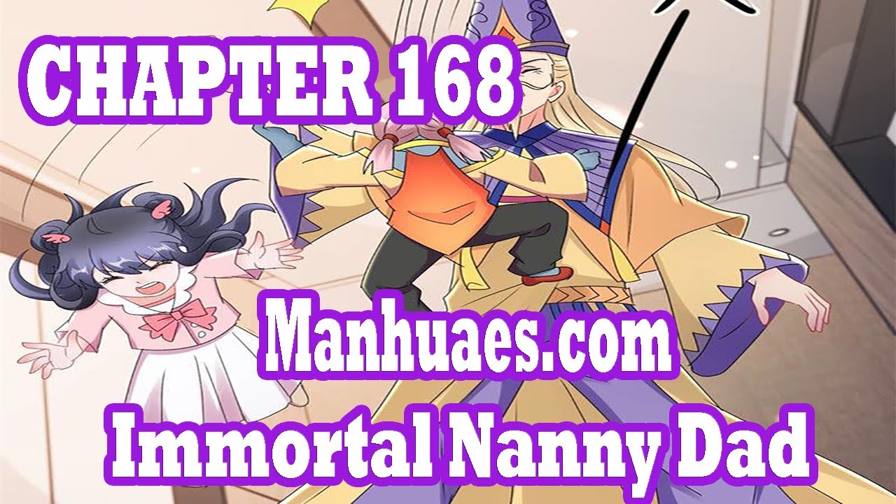 Immortal Nanny Dad Chapter 168 [English Sub] | MANHUAES.COM - YouTube