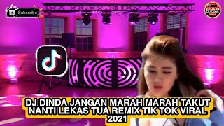 DJ DINDA JANGAN MARAH MARAH TAKUT NANTI LEKAS TUA
