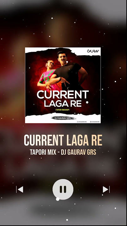 Current Laga Re (Tapori Mix) - DJ Gaurav GRS