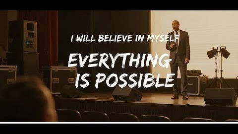 I WILL BELIEVE IN MYSELF, EVERYTHING IS POSSIBLE The Dream Chasers | Powerful Motivational Speeches