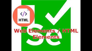 Web Elements / HTML Elements Knowledge for Selenium Testers
