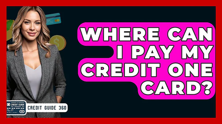 Where Can I Pay My Credit One Card? - CreditGuide360.com