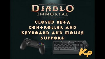 Diablo Immortal - Closed Beta - How is the support for a Controller and Keyboard Mouse for playing