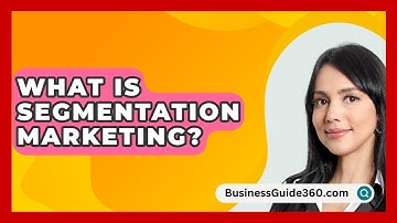 What Is Segmentation Marketing? - BusinessGuide360.com