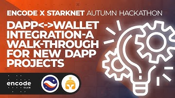Encode x StarkNet Autumn Hackathon: dApp-Wallet Integration, A Walk Through for New dApp Projects