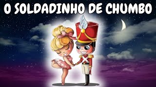 HISTORINHA INFANTIL PARA DORMIR, O Soldadinho de Chumbo