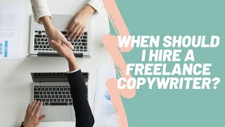 When To Hire a Freelance Copywriter