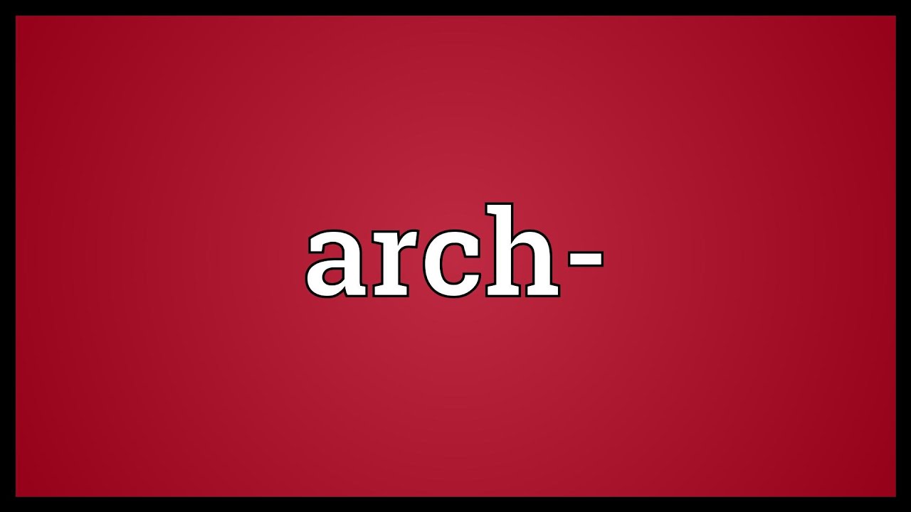 Arch Meaning YouTube