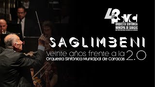 Saglimbeni 2.0: Veinte años frente a la Orquesta Sinfónica Municipal de Caracas