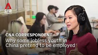 Young and jobless: Why some youth in China are pretending to be employed | CNA Correspondent podcast