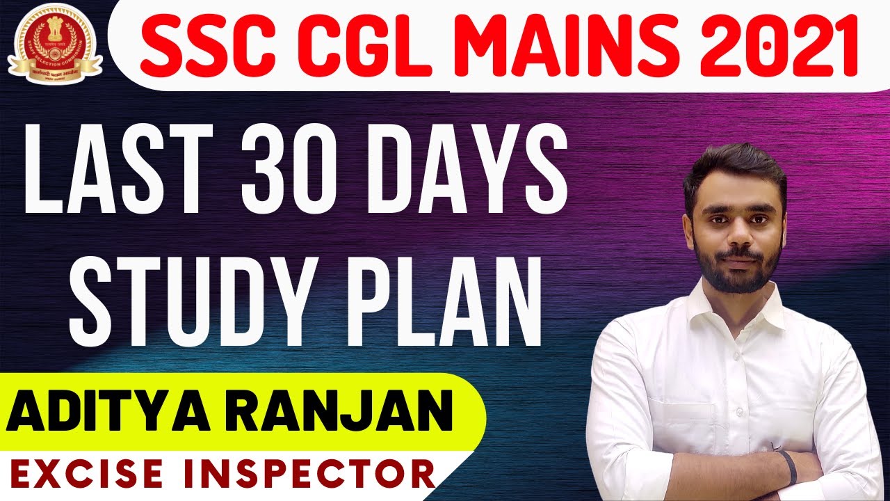 LAST 30 DAYS STUDY PLAN FOR SSC CGL MAINS 2021 🔥🔥 || BY ADITYA RANJAN ...